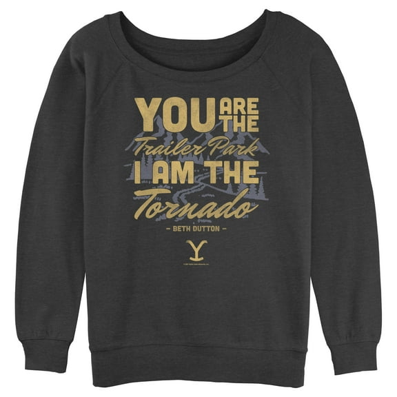 Junior's Yellowstone Beth Dutton Trailer Park I Am The Tornado Sweatshirt