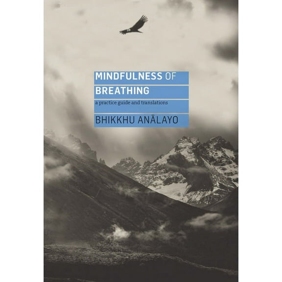 Mindfulness of Breathing: A Practice Guide and Translations, (Paperback)