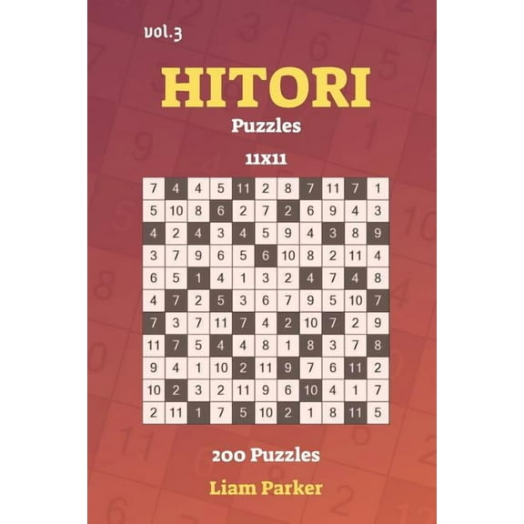Hitori Puzzles: Hitori Puzzles - 200 Puzzles 11x11 vol.3 (Paperback)