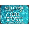 thumbnail image 1 of Welcome To Our OOL Notice There's No P in It Let's Keep It This Way Metal Tin Sign Funny Poolside Art Poster Signs for Home Bar Pool Beach Hut 8x12 Inch, 1 of 7