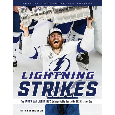 Lightning Strikes : The Tampa Bay Lightning s Unforgettable Run to the 2020 Stanley Cup (Paperback)