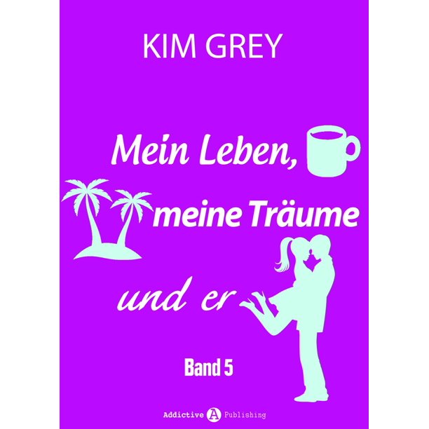Mein Leben, meine Träume und er Band 5 eBook