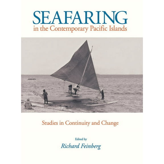 Seafaring in the Contemporary Pacific Islands, (Hardcover)