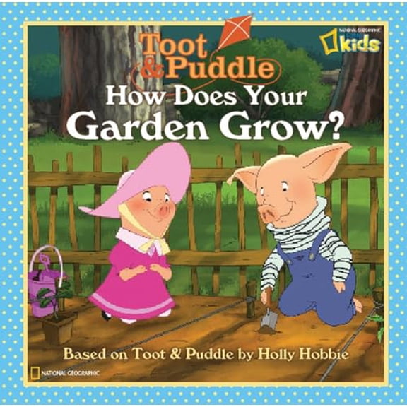 Pre-Owned Toot and Puddle: How Does Your Garden Grow? (Paperback) 142630482X 9781426304828