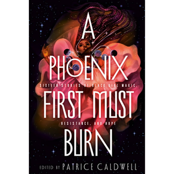 Pre-Owned A Phoenix First Must Burn: Sixteen Stories of Black Girl Magic, Resistance, and Hope (Hardcover 9781984835659) by Patrice Caldwell