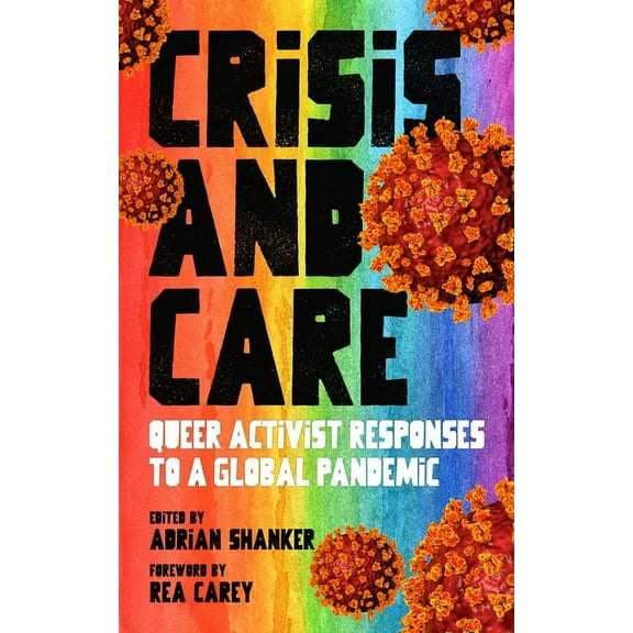 Crisis and Care: Queer Activist Responses to a Global Pandemic (Paperback)