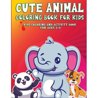 Cute AnimalColoring Book For Kids: Kids Coloring and Activity Book For Ages 3-8 (Kids Coloring Book) (Paperback)