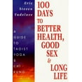 thumbnail image 1 of Pre-Owned 100 Days to Better Health, Good Sex & Long Life: A guide to Taoist Yoga & Chi Kung (Paperback) 1567188338 9781567188332, 1 of 1