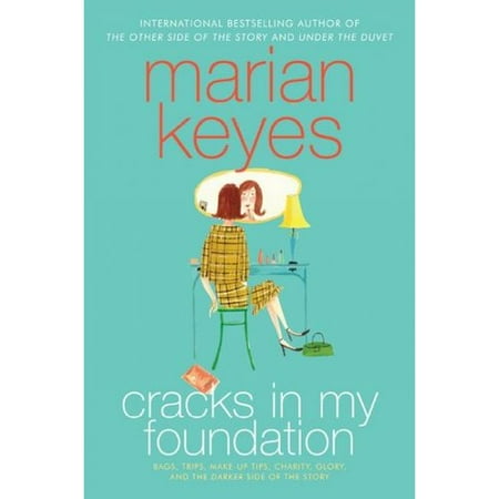 Cracks In My Foundation: Bags, Trips, Make-up Tips, Charity, Glory And The Darker Side Of The Story