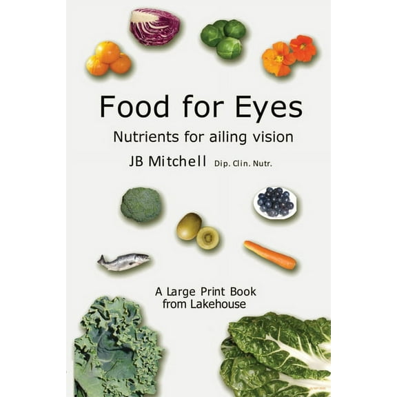 Food for Eyes: Nutrients for ailing vision, (Paperback)