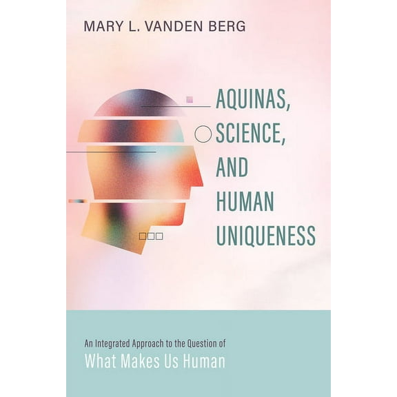 Aquinas, Science, and Human Uniqueness (Paperback)