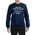 thumbnail image 2 of Wild Bobby Why Y'all Tryin' to Test the Jesus in Me? Inspirational/Christian Unisex Crewneck Graphic Sweatshirt, Vintage Heather Navy, Medium, 2 of 5