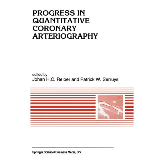 Developments in Cardiovascular Medicine Progress in Quantitative Coronary Arteriography, Book 155, (Hardcover)