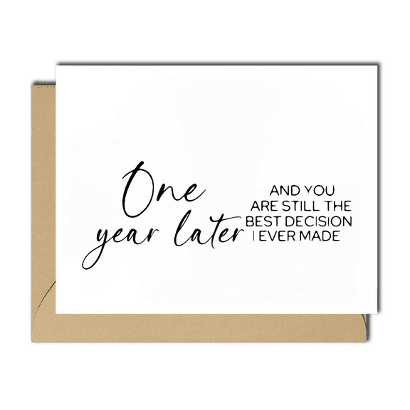 One Year Later Card – "You Are Still the Best Decision I Ever Made" Greeting Card – Perfect for Anniversary, Relationship Milestones – Envelope Included