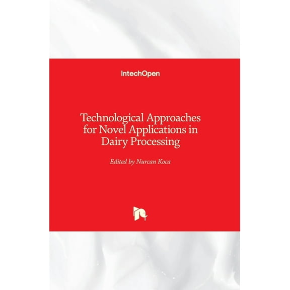 Technological Approaches for Novel Applications in Dairy Processing (Hardcover)