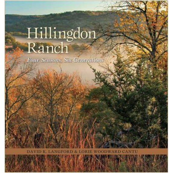 Pre-Owned Hillingdon Ranch: Four Seasons, Six Generations (Kathie and Ed Cox Jr. Books on Conservation Leadership, sponsored by The Meadows) (Hardcover) 162349012X 9781623490126