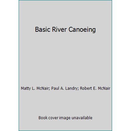 Basic River Canoeing [Paperback - Used]