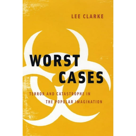 Worst Cases: Terror and Catastrophe in the Popular Imagination, (Paperback)
