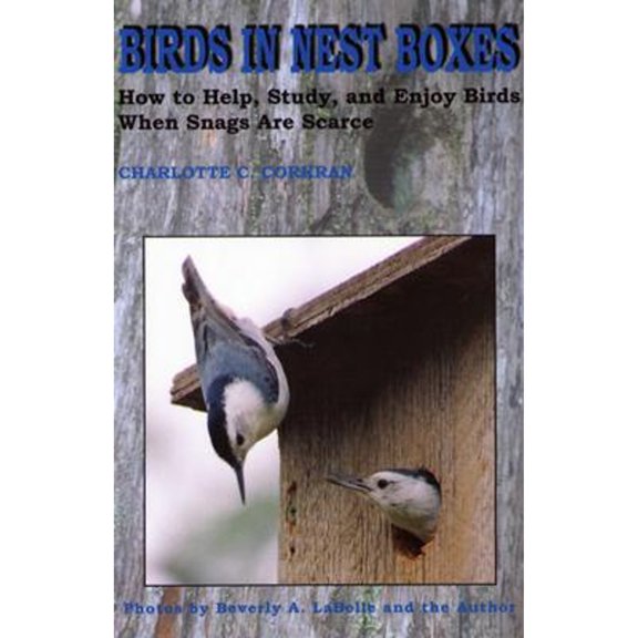 Pre-Owned Birds in Nest Boxes: How to Help, Study, and Enjoy Birds When Snags Are Scarce (Paperback) 0879612703 9780879612702