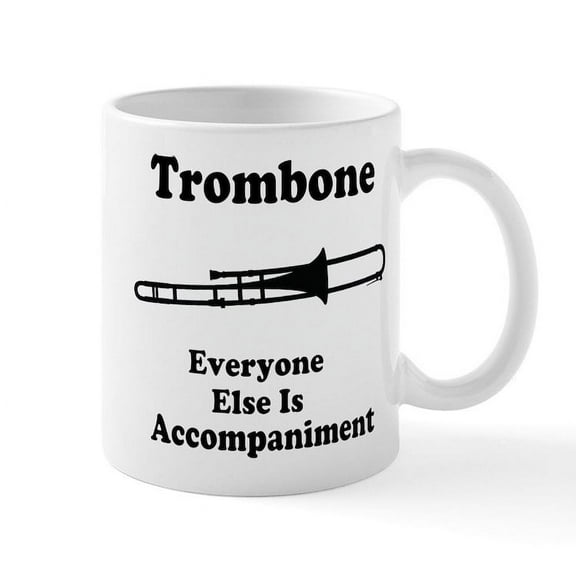CafePress - Trombone Gift Music Joke Mug - 11 oz Ceramic Mug - Novelty Coffee Tea Cup