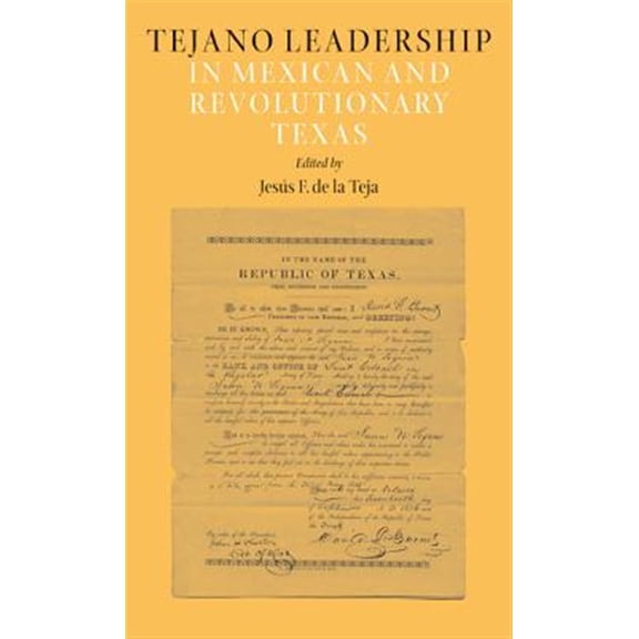 Pre-Owned Elma Dill Russell Spencer Series in the West and Southwest: Tejano Leadership in Mexican and Revolutionary Texas (Series #34) (Paperback)