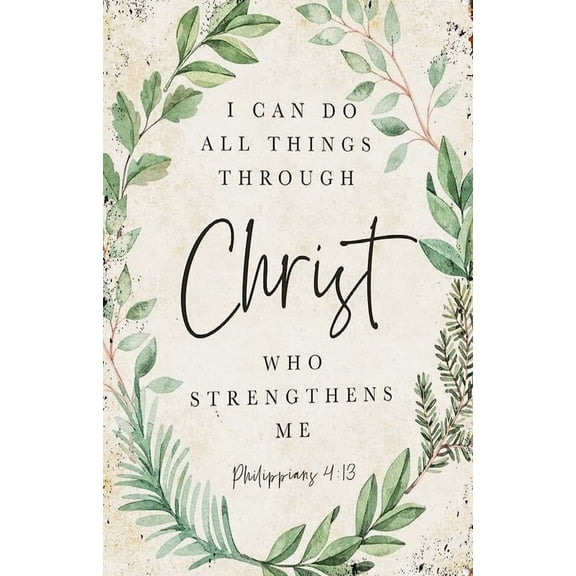 I Can Do All Things Through Christ Who Strengthens Me Philippians 4 13 Bible Verse Wall Art Baptism Farmhouse Scripture Christians for Home poster