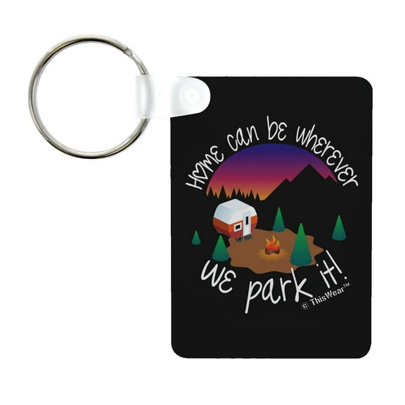 ThisWear Camping Keytag Home Can Be Wherever We Park It Aluminum Rectangle Keychain