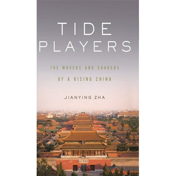 Tide Players: The Movers and Shakers of a Rising China, (Hardcover)