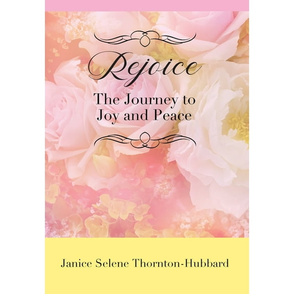 Rejoice: The Journey to Joy and Peace, (Hardcover)