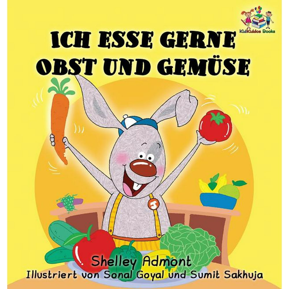 Ich esse gerne Obst und Gemï¿½se (German Children's Book) : I Love to