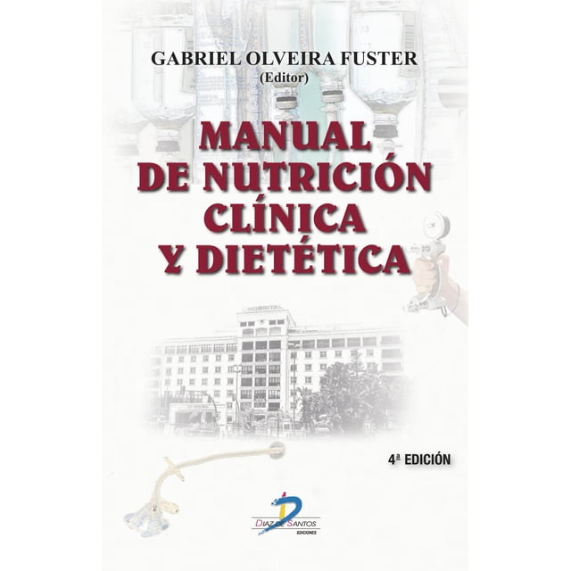 Libro Manual De Nutricion Clinica Y Dietetica Tapa Blanda, Autor Gabriel Olveira Fuster, Editorial Diaz De Santos