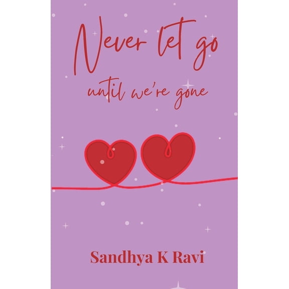 Never let go, until we're gone, (Paperback)
