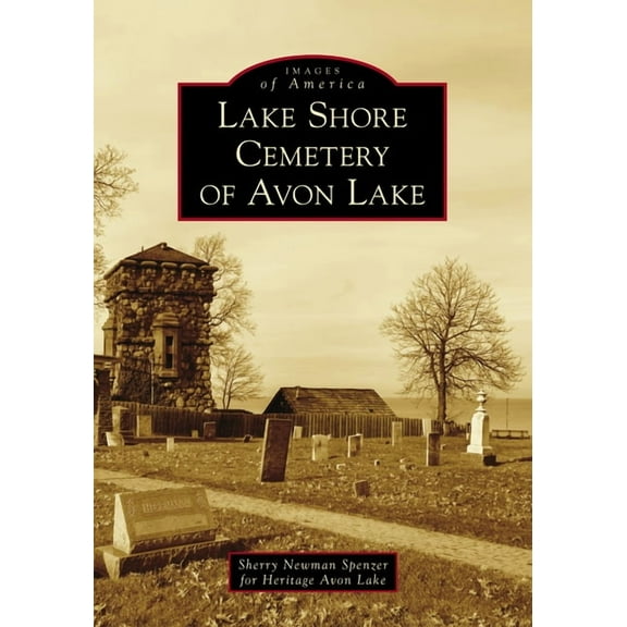 Images of America Lake Shore Cemetery of Avon Lake, (Paperback)