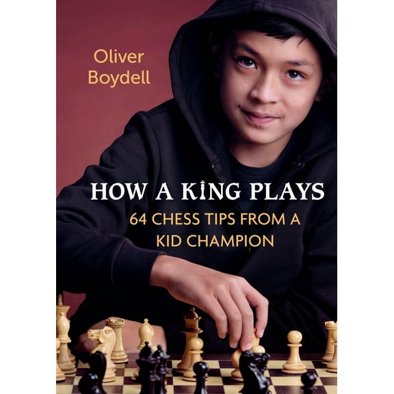 Pre-Owned How a King Plays: 64 Chess Tips from a Kid Champion (Hardcover) 0593451260 9780593451267