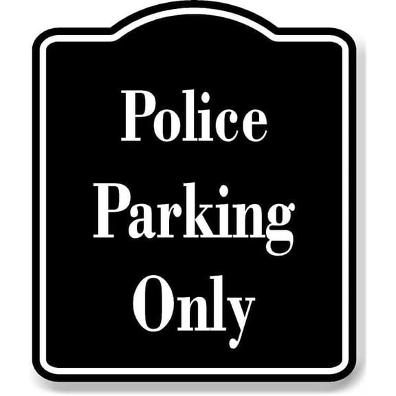 Police Parking Only BLACK Aluminum Composite Sign, 15"x18"