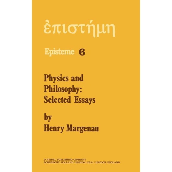 Episteme Physics and Philosophy: Selected Essays, Book 6, (Hardcover)