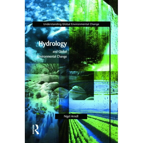 Understanding Global Environmental Chang Hydrology and Global Environmental Change, (Paperback)