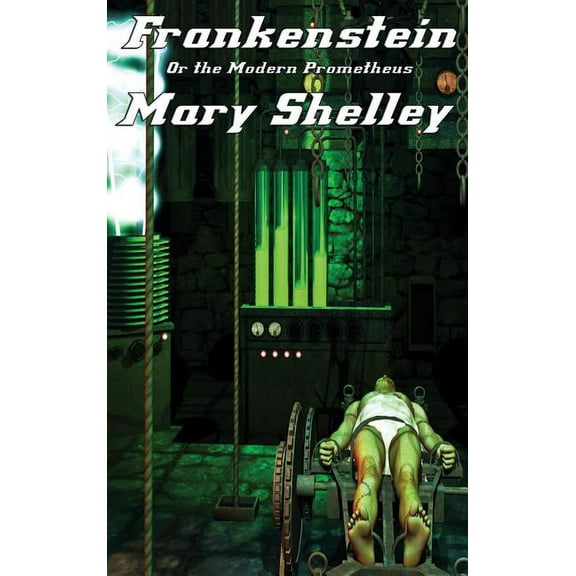 Frankenstein: Or the Modern Prometheus, (Hardcover)