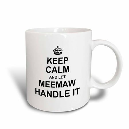White Mug No Handle 3dRose Keep Calm and let Meemaw Handle it fun funny grandma grandmother gift - Ceramic Mug, 15-ounce ()