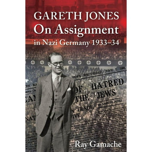 Gareth Jones: On Assignment in Nazi Germany 1933-34, (Paperback)