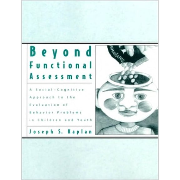 Pre-Owned Beyond Functional Assessment: A Social-Cognitive Approach to the Evaluation of Behavior Problems in Children and Youth (Paperback) 0890798354 9780890798355