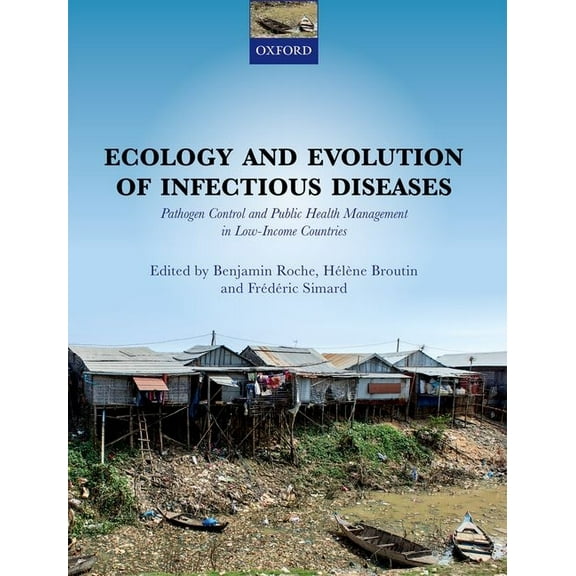 Ecology and Evolution of Infectious Disease: Pathogen Control and Public Health Management in Low-Income Countries, (Hardcover)