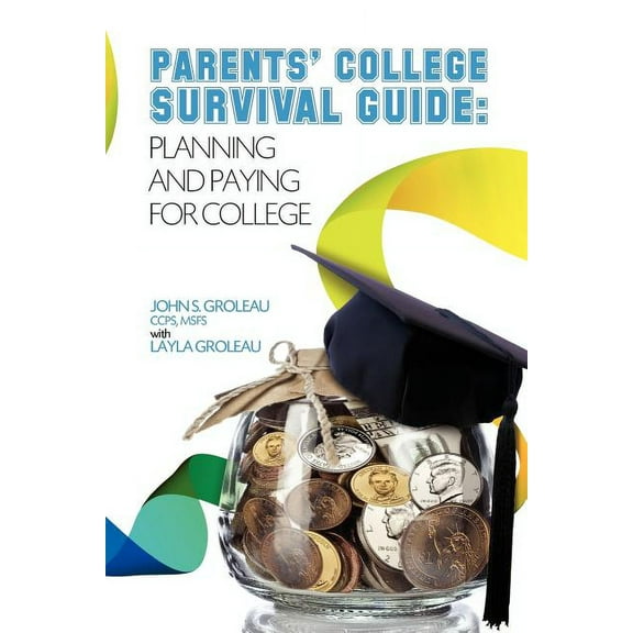 Parents' College Survival Guide: Planning and Paying for College (Paperback)