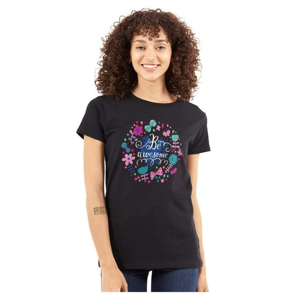 Be Awesome Pretty Flowers Inspiring Womens Slim Fit Graphic Tee Brisco Brands S
