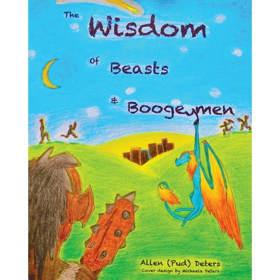 The Wisdom of Beasts and Boogeymen: Short Stories Written in Rhyme, (Paperback)