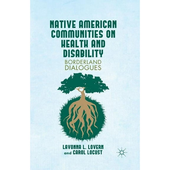 Native American Communities on Health and Disability: A Borderland Dialogues, (Paperback)