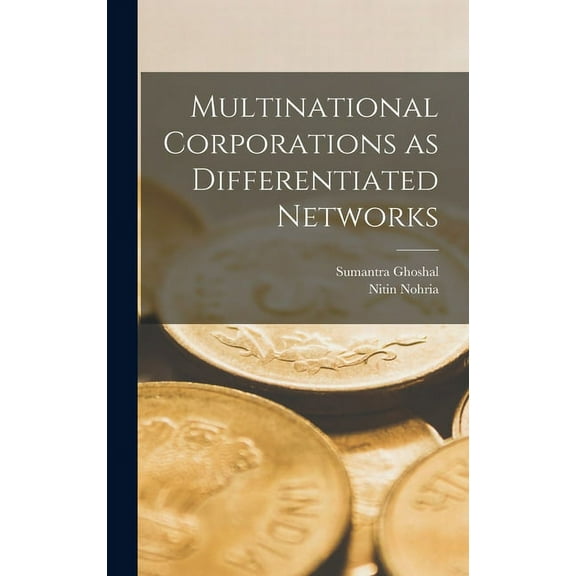 Multinational Corporations as Differentiated Networks (Hardcover)