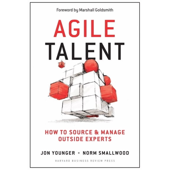 Agile Talent: How to Source and Manage Outside Experts (Hardcover)