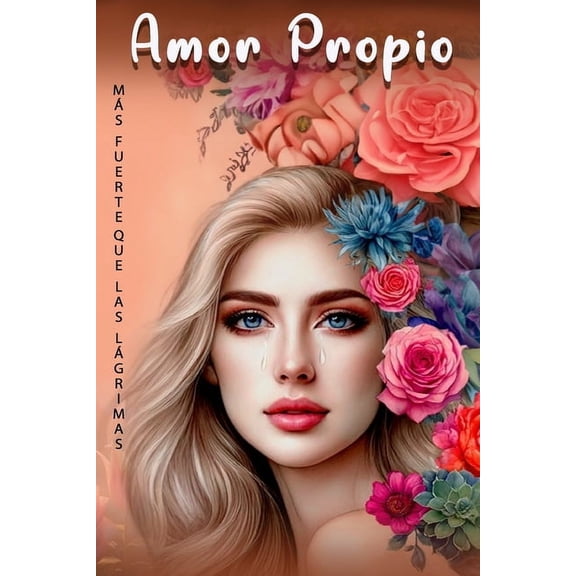 Amor Propio MÃ¡s Fuerte que Las LÃ¡grimas: Libro De Amor Propio En espaÃ±ol - CÃ³mo Transformar el Sufrimiento en Poder Pers, (Paperback)