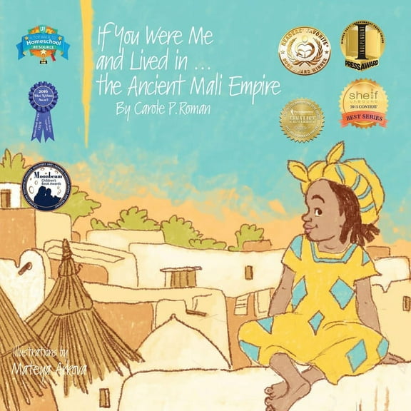 If You Were Me and Lived In...Historical If You Were Me and Lived in...the Ancient Mali Empire: An Introduction to Civilizations Throughout Time, Book 9, (Paperback)